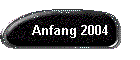 Anfang 2004